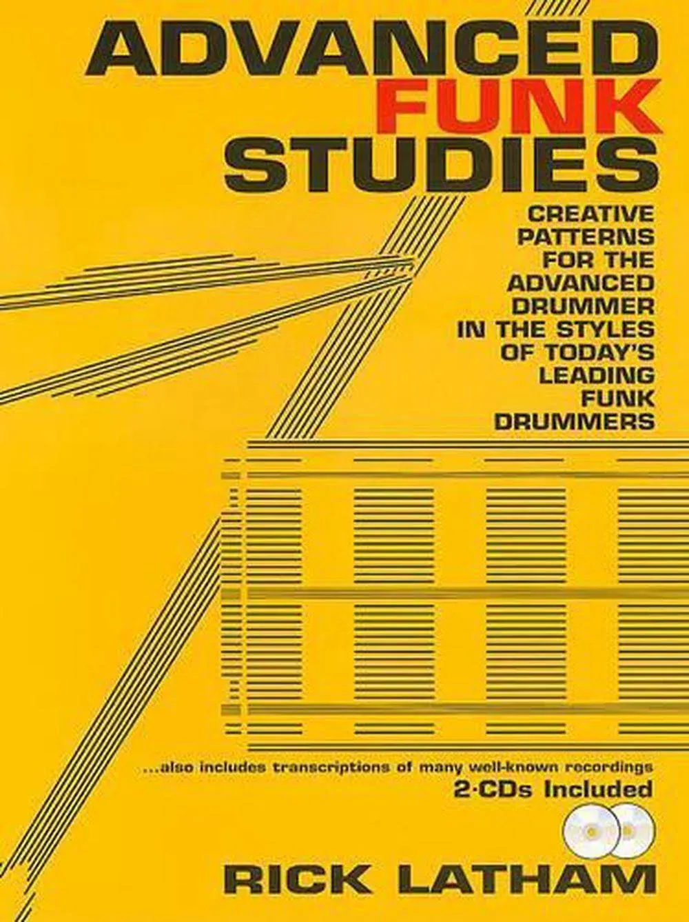 Advanced Funk Studies: Creative Patterns for the Advanced Drummer in the Styles of Today's Leading Funk Drummers