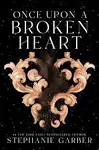 Once Upon a Broken Heart [Book]