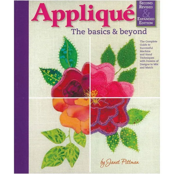 Applique The Basics And Beyond Book, Second Revised and Expanded Edition