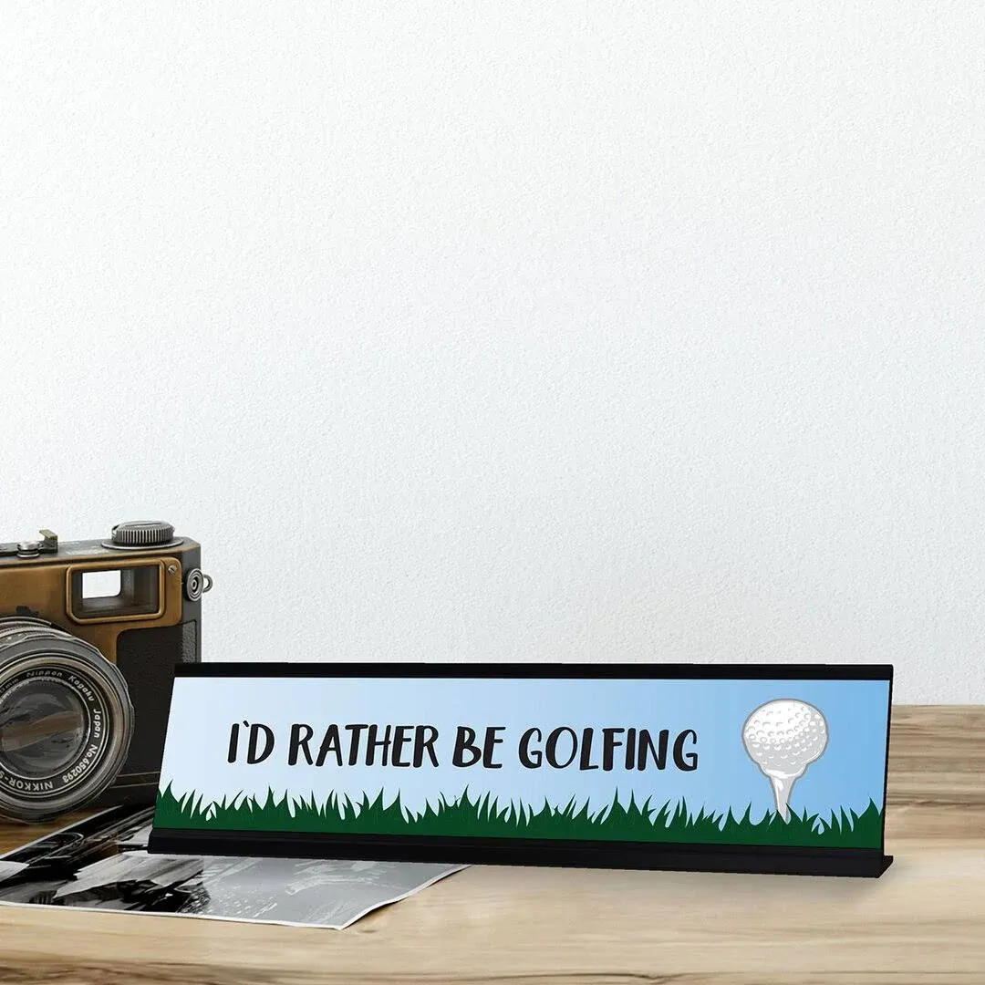 I'd Rather Be Golfing Designer Series Desk Sign, Novelty Nameplate (2 x 8 inch)