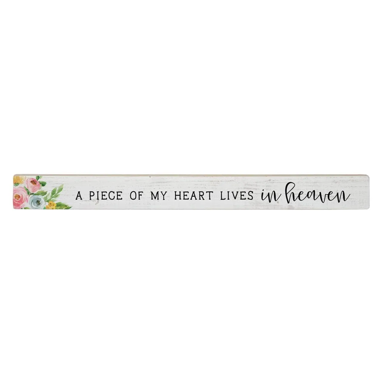 Simply Said, INC Talking Sticks 16" x 1.5" Wood Sign - A Piece of My Heart Lives in Heaven